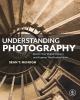 Go to record Understanding photography : master your digital camera and...