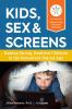 Go to record Kids, sex & screens : raising strong, resilient children i...