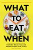 Go to record What to eat when : a strategic plan to improve your health...