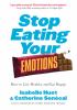 Go to record Stop eating your emotions : how to live healthy and eat ha...
