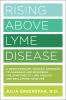 Go to record Rising above lyme disease : a revolutionary, holistic appr...