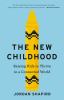 Go to record The new childhood : raising kids to thrive in a connected ...