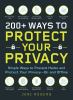 Go to record 200+ ways to protect your privacy : simple ways to prevent...