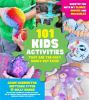 Go to record 101 kids activities that are the ooey, gooey-est ever! : n...