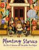 Go to record Planting stories : the life of librarian and storyteller P...