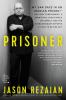Go to record Prisoner : my 544 days in an Iranian prison--solitary conf...