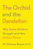 Go to record The orchid and the dandelion : why some children struggle ...