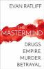 Go to record The mastermind : drugs, empire, murder, betrayal