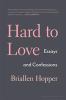 Go to record Hard to love : essays and confessions