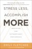 Go to record Stress less, accomplish more : meditation for extraordinar...