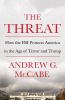 Go to record The threat : how the FBI protects America in the age of te...