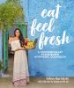 Go to record Eat feel fresh : a contemporary plant-based Ayurvedic cook...