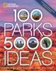 Go to record 100 parks, 5,000 ideas : where to go * when to go * what t...
