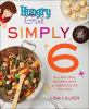 Go to record Hungry girl simply 6 : all-natural recipes with 6 ingredie...