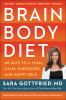 Go to record Brain body diet : 40 days to a lean, calm, energized, and ...