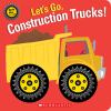 Go to record Let's go, construction trucks!