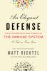Go to record An elegant defense : the extraordinary new science of the ...