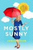 Go to record Mostly sunny : how I learned to keep smiling through the r...
