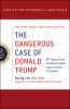 Go to record The dangerous case of Donald Trump : 37 psychiatrists and ...
