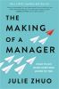 Go to record The making of a manager : what to do when everyone looks t...