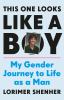 Go to record This one looks like a boy : my gender journey to life as a...