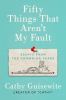 Go to record Fifty things that aren't my fault : essays from the grown-...
