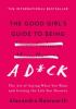 Go to record The good girl's guide to being a d*ck : the art of saying ...