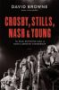 Go to record Crosby, Stills, Nash & Young : the wild, definitive saga o...