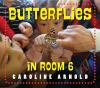 Go to record Butterflies in room 6 : see how they grow