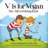 Go to record V is for vegan : the ABCs of being kind