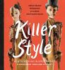 Go to record Killer style : the history of how fashion has injured, mai...