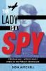Go to record The lady is a spy : Virginia Hall, World War II hero of th...