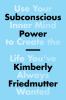 Go to record Subconscious power : use your inner mind to create the lif...