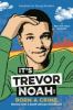 Go to record It's Trevor Noah : born a crime : stories from a South Afr...