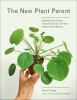 Go to record The new plant parent : develop your green thumb and care f...