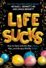 Go to record Life sucks : how to deal with the way life is, was, and wi...