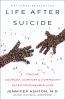 Go to record Life after suicide : finding courage, comfort & community ...