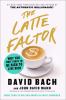 Go to record The latte factor : why you don't have to be rich to live r...