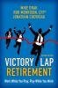 Go to record Victory lap retirement : work while you play, play while y...
