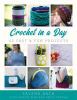 Go to record Crochet in a day : 42 fast & fun projects