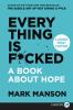 Go to record Everything is f*cked : a book about hope