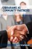 Go to record Librarians as community partners : an outreach handbook
