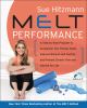 Go to record Melt performance : a step-by-step program to accelerate yo...