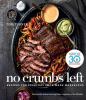 Go to record No crumbs left : recipes for everyday food made marvelous