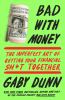 Go to record Bad with money : the imperfect art of getting your financi...