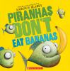 Go to record Piranhas don't eat bananas