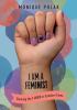 Go to record I am a feminist : claiming the f-word in turbulent times