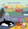 Go to record The ocean craft book : read, learn & create
