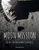Go to record Moon mission : the epic 400-year journey to Apollo 11