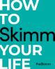 Go to record How to Skimm your life